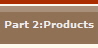 Part 2:Products